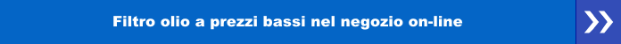 Filtro olio a prezzi bassi nel negozio on-line