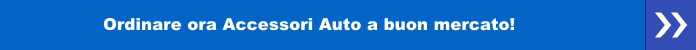 Ordinare ora accessori auto a buon mercato